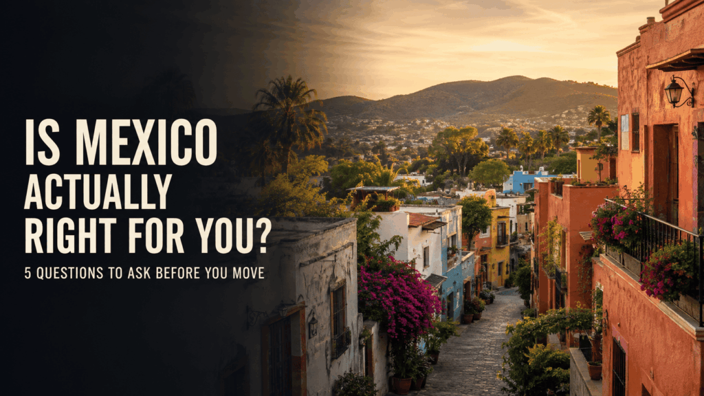 is mexico right for you